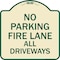 Signmission Fire Lane All Driveways Heavy-Gauge Aluminum Architectural Sign, 18" x 18", TG-1818-23999 A-DES-TG-1818-23999 - alternate 1